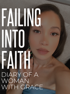 Failing Into Faith: Diary of a Woman with Grace (Digital File)